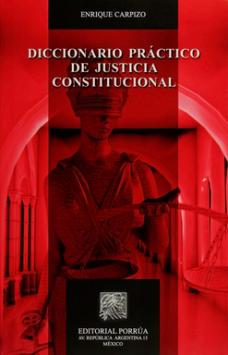 Diccionario práctico de justicia constitucional